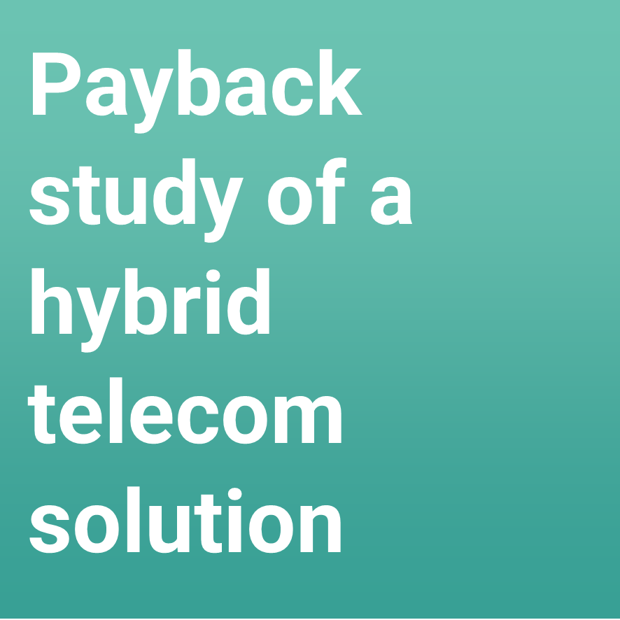 Payback study of a hybrid telecom solution